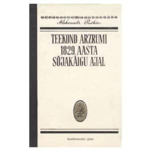 Teekond Arzrumi 1829. aasta sõjakäigu ajal - Aleksandr Puškin - 1989 - -