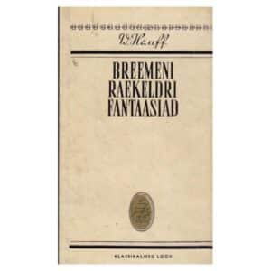 Breemeni raekeldri fantaasiad - Wilhelm Hauff - 1971 - -