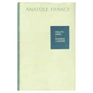Inglite mäss. Nooruslugusid - Anatole France - 1976 - -