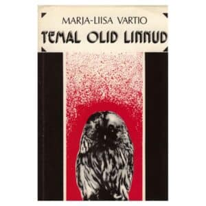 Temal olid linnud. Maa ja vee vahel - Marja-Liisa Vartio - 1988 - -