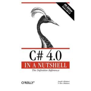C# 4.0 in a Nutshell - Ben Albahari, Joseph Albahari - 2010 - 9780596800956