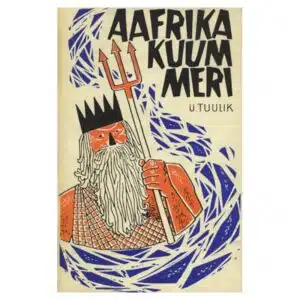 Aafrika kuum Meri - Ülo Tuulik - 1965 - -