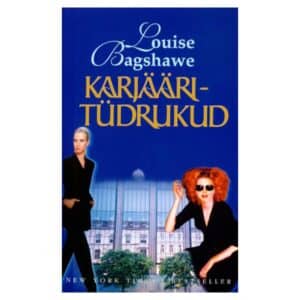 Karjääritüdrukud - Loise Bagshawe - 1995 - 9789985760116