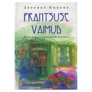 Prantsuse Vaimud - Jeffrey Greene - 2004 - 9789985308967