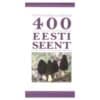 400 eesti seent - Kuulo Kalamees, Vello Liiv - 2005 - 9985830636