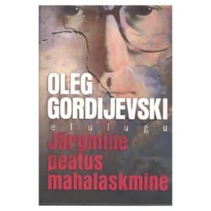 Järgmine peatus mahalaskmine - Oleg Gordijevski - 2005 - 9985664051