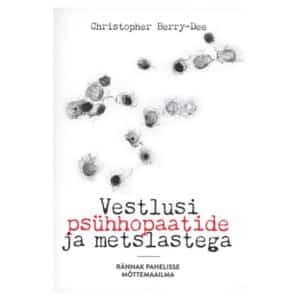 Vestlusi psühhopaatide ja metslastega - Christopher Berry-Dee - 2021 - 9789916667224