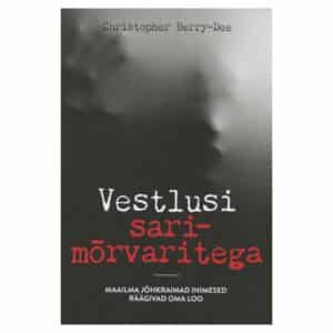 Vestlusi sarimõrvaritega - Christopher Berry-Dee - 2021 - 9789916667040