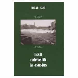 Eesti rahvastik ja asustus - Edgar Kant - 2007 - 9789985772256
