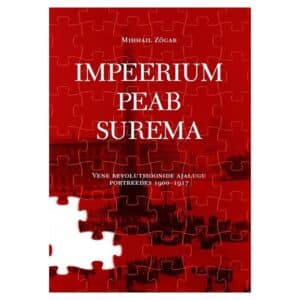 Impeerium peab surema - Mihhail Zõgar - 2020 - 9789949857029