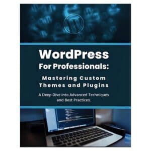 WordPress for Professionals: Mastering Custom Themes and Plugins - R. Parvin - 2025 - 9798309301652