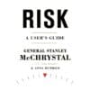Risk: A User’s Guide - Stanley Mcchrystal - 2021 - 9780593192207