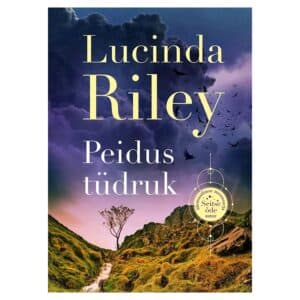 Peidus tüdruk - Lucinda Riley - 2024 - 9789985361412