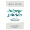 Julgege juhtida - Brené Brown - 2019 - 9789949624874