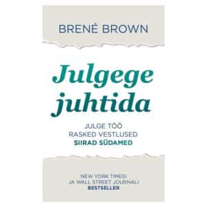 Julgege juhtida - Brené Brown - 2019 - 9789949624874