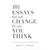 101 Essays That Will Change The Way You Think - Brianna Wiest - 2018 - 9781945796067