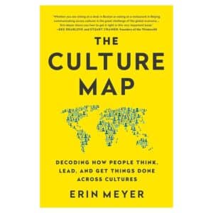 The Culture Map: Breaking Through the Invisible Boundaries of Global Business - Erin Meyer - 2016 - 9781610392761