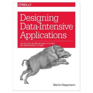Designing Data-Intensive Applications: The Big Ideas Behind Reliable, Scalable, and Maintainable Systems - Martin Kleppmann - 2017 - 9781449373320