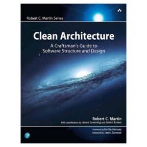 Clean Architecture: A Craftsman’s Guide to Software Structure and Design - Robert C. Martin - 2017 - 9780134494166