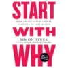 Start with Why: How Great Leaders Inspire Everyone to Take Action - Simon Sinek - 2011 - 9781591846444
