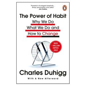 The Power of Habit: Why We Do What We Do, and How to Change - Charles Duhigg - 2013 - 9781847946249