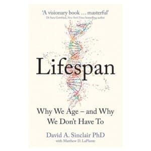 Lifespan: Live a longer and healthier life - Dr David A. Sinclair - 2019 - 9780008292348