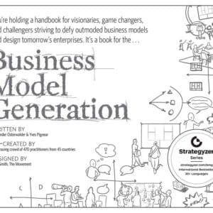 Business Model Generation: A Handbook for Visionaries, Game Changers, and Challengers - Alexander Osterwalder, Yves Pigneur - 2010 - 9780470876411