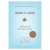 Make it Stick: The Science of Successful Learning - Henry L. Roediger, Mark A. McDaniel, Peter C. Brown - 2014 - 9780674729018