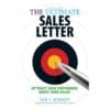 The Ultimate Sales Letter, 4th Edition: Attract New Customers. Boost your Sales - Dan S Kennedy - 2011 - 9781440511417