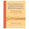 Foundations in Craniosacral Biodynamics, Volume One - Franklyn Sills - 2011 - 9781556439254