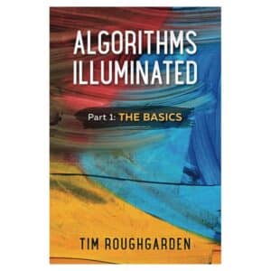 Algorithms Illuminated: Part 1 - Tim Roughgarden - 2017 - 9780999282908