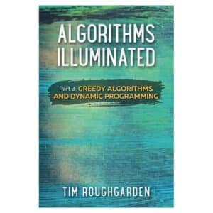 Algorithms Illuminated: Part 3 - Tim Roughgarden - 2019 - 9780999282946