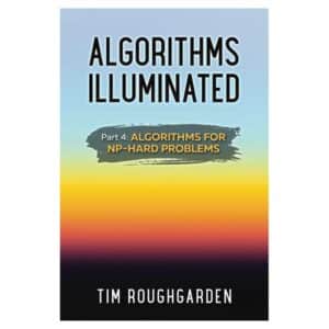 Algorithms Illuminated: Part 4 - Tim Roughgarden - 2020 - 9780999282960