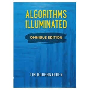 Algorithms Illuminated: Omnibus Edition - Tim Roughgarden - 2022 - 9780999282984