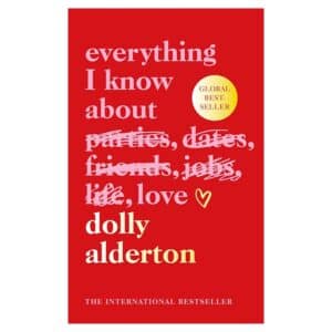 Everything I Know About Love – Hardcover - Dolly Alderton - 2024 - 9780241735206