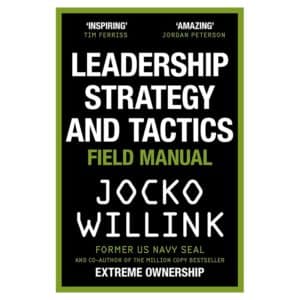 Leadership Strategy and Tactics - Jocko Willink - 2024 - 9781529033007