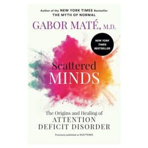 Scattered Minds - Gabor Maté - 2023 - 9780593714379