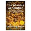 The Anxious Generation – Hardcover - Jonathan Haidt - 2024 - 9780593655030