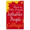 How to Win Friends and Influence People - Dale Carnegie - 2017 - 9788190888745
