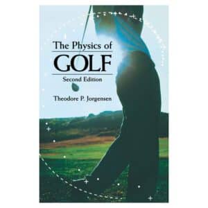 The Physics of Golf - Theodore P. Jorgensen - 2019 - 9780387986913
