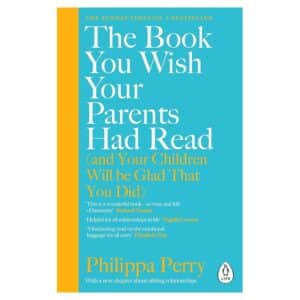 The Book You Wish Your Parents Had Read - Philippa Perry - 2021 - 9780241251027