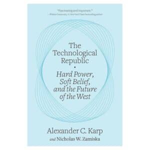 The Technological Republic – Hardcover - Alexander C.Karp, Nicholas W.Zamiska - 2025 - 9798217145621