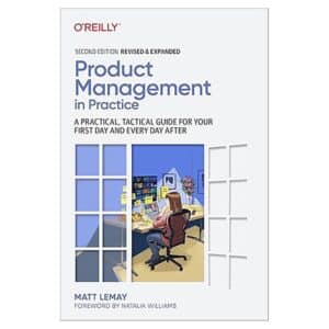 Product Management in Practice - Matt Lemay - 2022 - 9781098119737