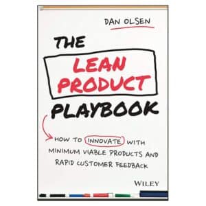 The Lean Product Playbook - Dan Olsen - 2015 - 9781118960875