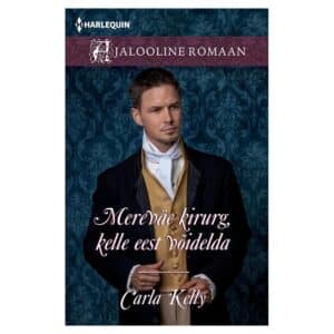 Mereväe kirurg, kelle eest võidelda - Carla Kelly - 2025 - 9789916317334
