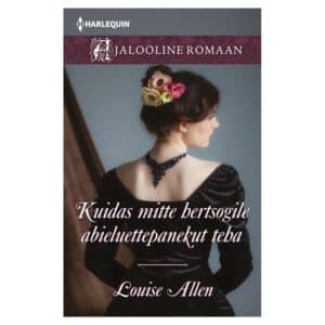 Kuidas mitte hertsogile abieluett… - Louise Allen - 2025 - 9789916317327
