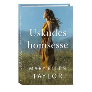 Uskudes homsesse - Mary Ellen Taylor - 2025 - 9789916317648