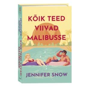Kõik teed viivad Malibusse - Jennifer Snow - 2025 - 9789916317365