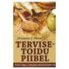 Tervisetoidu piibel - - - 2012 - 9789949252244