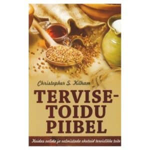 Tervisetoidu piibel - - - 2012 - 9789949252244